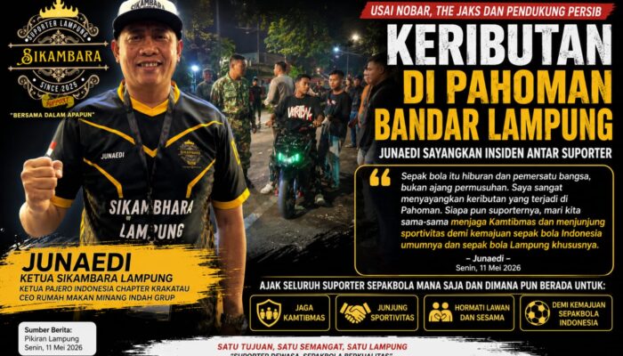 Ketua Sikambara Lampung Soroti Kericuhan Suporter Usai Persija vs Persib di Pahoman