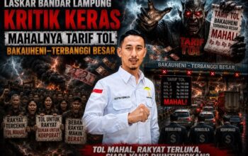 Laskar Bandar Lampung Minta Peninjauan Tarif Tol Bakauheni–Terbanggi Besar, Tekankan Transparansi dan Keadilan